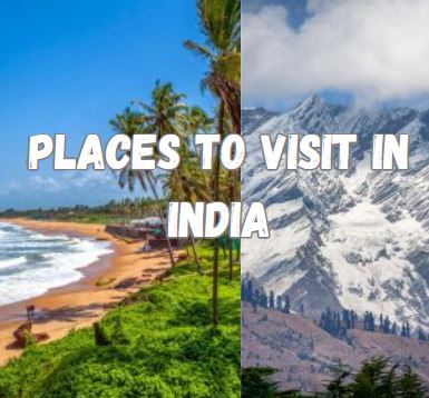 Places To Visit in India